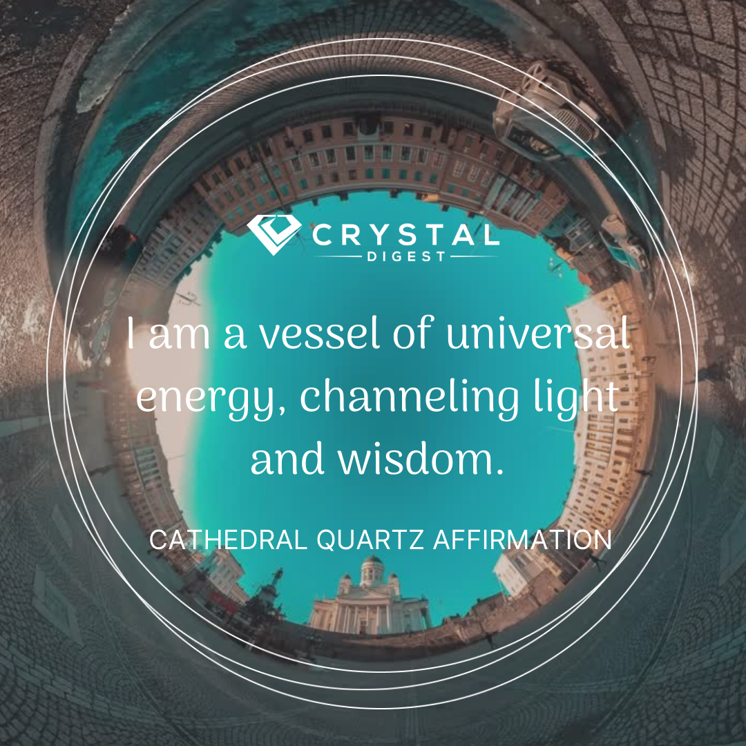 Cathedral quartz crystal affirmation