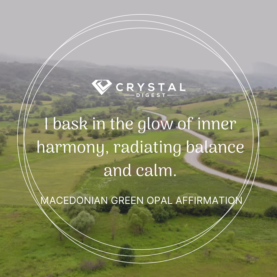 Macedonian green opal crystal affirmation