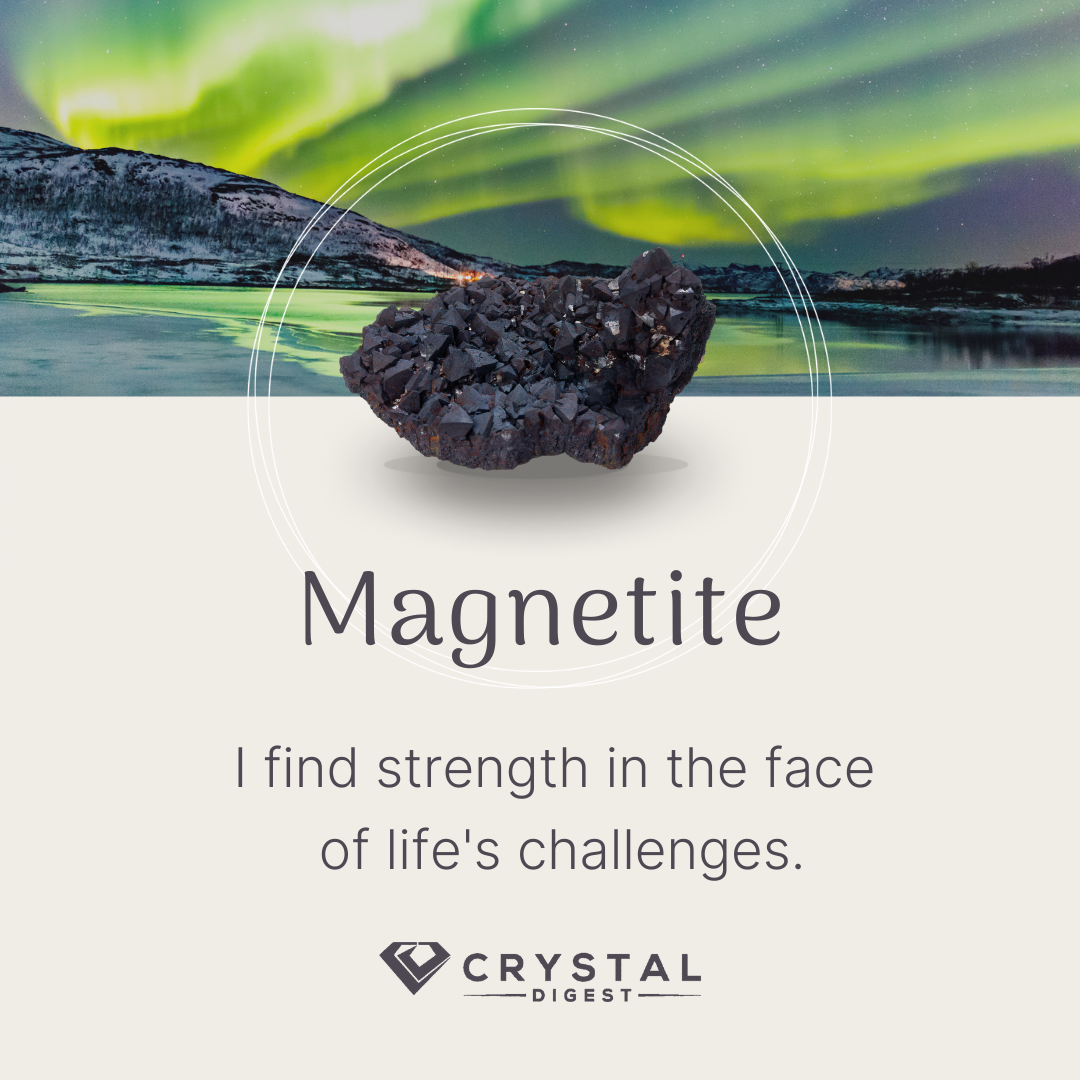 Magnetite affirmation - I find strength in the face of life's challenges