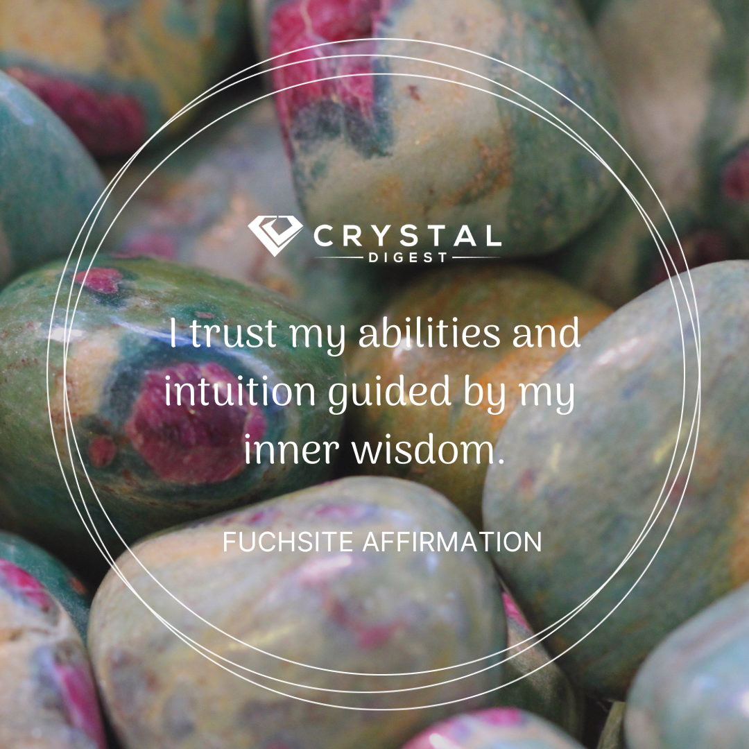 Fuchsite Crystal Affirmation - I trust my abilities and intuition guided by my inner wisdom