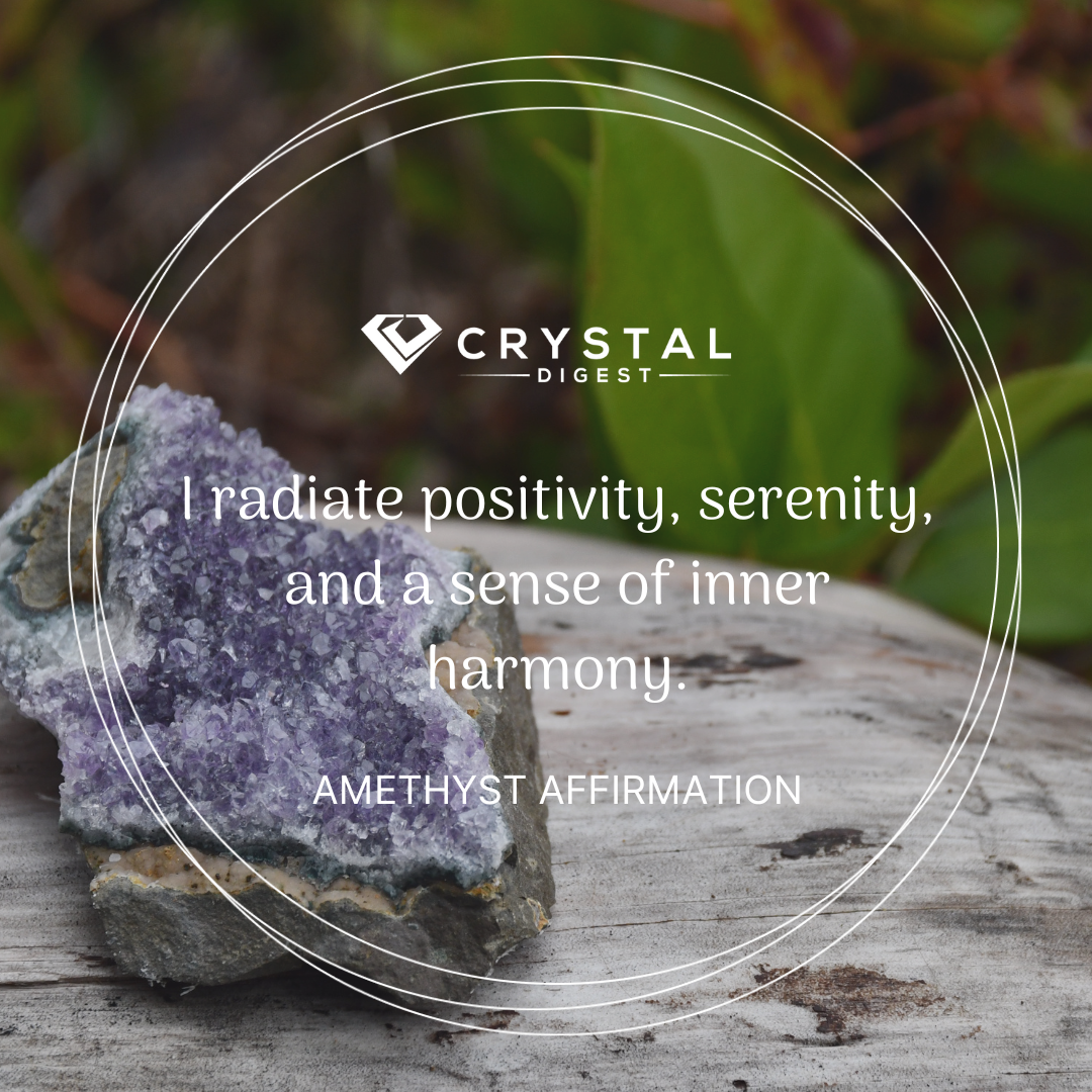 Amethyst Crystal Affirmation - I radiate positivity, serenity, and a sense of inner harmony
