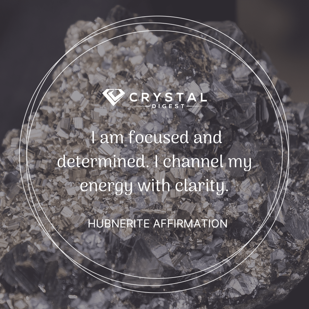 Hubnerite affirmation - I am focused and determined. I channel my energy with clarity.