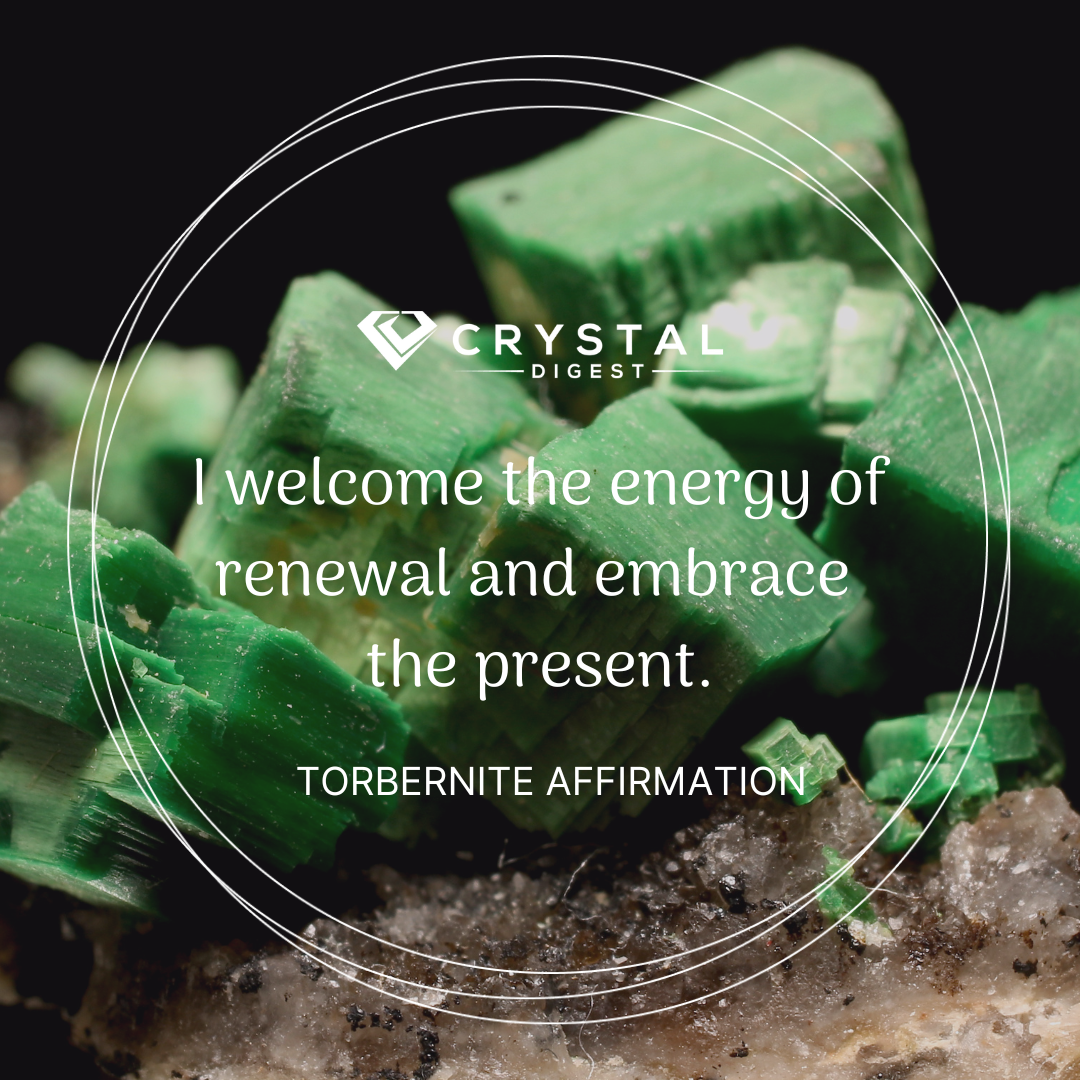 Torbernite Crystal Affirmation - "I welcome the energy of renewal and embrace the present.